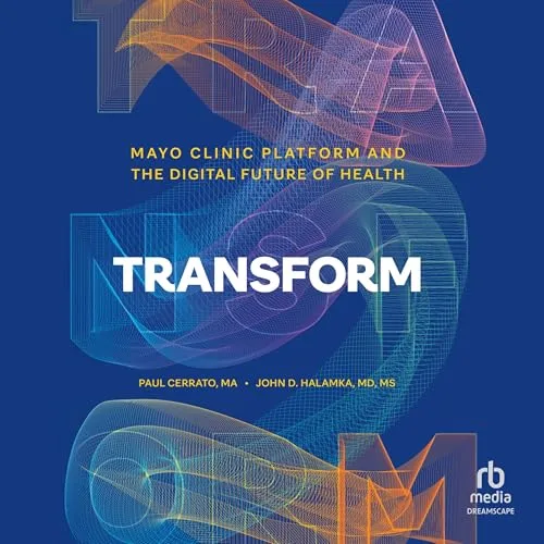 Transform By Paul Cerrato, John D. Halamka